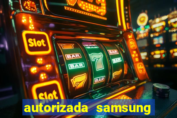 autorizada samsung santos canal 3